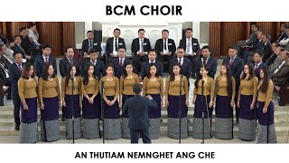 BCM CHOIR  AN THUTIAM NEMNGHET ANG CHE [upl. by Hendon]