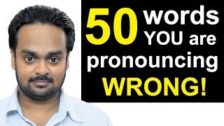 50 Words Youre Pronouncing WRONGLY Right Now  Top 50 Mispronounced English Words Common Mistakes [upl. by Jerrylee]