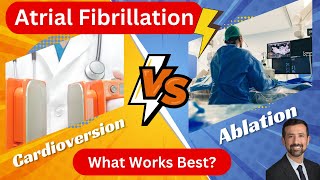 AFib Cardioversion vs Ablation  Which Works Best [upl. by Yelkcub106]