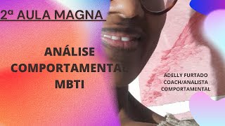 2ª AULA MAGNA SOBRE ANÁLISE COMPORTAMENTAL MBTI HMI [upl. by Oahc341]