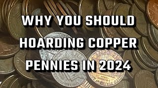 Why Should You Hoard Copper Pennies in 2024 [upl. by Eittah288]