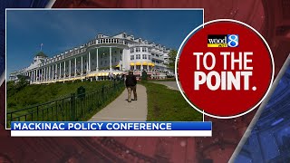 To The Point Mackinac Policy Conference [upl. by Affra]