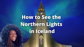 How amp Where to See the Northern Lights in Iceland – Best Time to Visit Capture Great Photos amp More [upl. by Netsrek831]