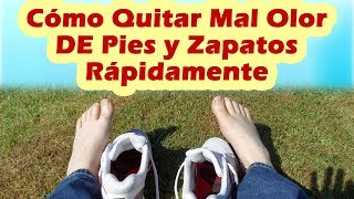 Como Quitar El Mal Olor De Pies y Como Quitar El Mal Olor De Los Zapatos Rápidamente [upl. by Eerized]