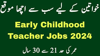 ECT Early Childhood Teacher Jobs 2024 Only for Female teacher BPS15 jobs 2024  Jobz MCQz [upl. by Akeemat]