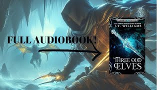 Three Old Elves ActionPacked Epic Fantasy Audiobook [upl. by Asyral]