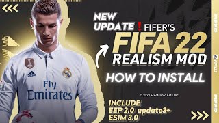 How to Install FIFER Realism Mod x EEP 20 update 3 x Esim 30 Beta 7 for FIFA 22 PC TU17 [upl. by Boru]