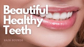 ❋ Beautiful Healthy Teeth  White  Straight  Heal Cavities and Tooth Decay  Rain Sounds [upl. by Akinnej]