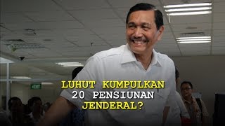 Luhut Bentuk Tim Khusus Terdiri dari 20 Pensiunan Jenderal untuk Menangkan Jokowi di 2019 [upl. by Cato]