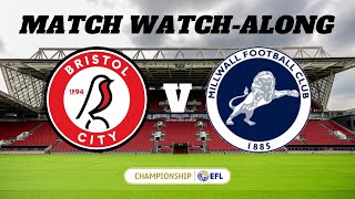 BRISTOL CITY vs MILLWALL  Match Watch Along [upl. by Mcintyre]