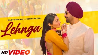 LEHNGA HD Video  Diljit Dosanjh  Ft Neeru Bajwa  New Punjabi Songs 2024  Punjabi song [upl. by Enitram]