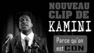 NOUVEAU CLIP DE KAMINI  Parce quon est con [upl. by Anelad]