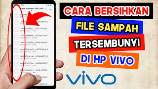 Cara Bersihkan File Sampah Tersembunyi di Hp Vivo Dengan Cepat [upl. by Ras869]