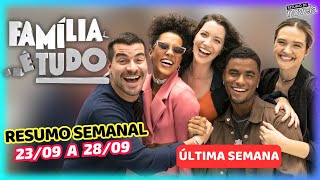 Família é Tudo Resumo Semanal de 23 a 28 de Setembro de 2024 👪❤️  Últimos Capítulos [upl. by Airreis]