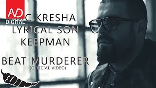 MC Kresha ft Keepman amp Lyrical Son  Beat Murderer [upl. by Nnaxor177]