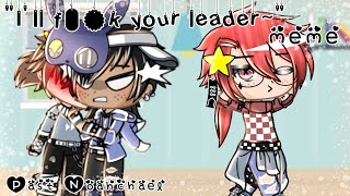 Ill fk your leaderMemePast NoahchaelEnjoy [upl. by Jaala135]