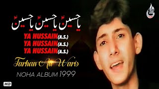 Farhan Ali Waris  Ya Hussain Ya Hussain Ya Hussain  1999 [upl. by Ahseikan]