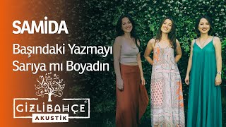 Samida  Başındaki Yazmayı da Sarıya mı Boyadın Akustik [upl. by Armillda687]