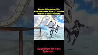 Naruto Shippuden 255Kabuto Retreat With 12 SuccessquotKabuto Capture Yamatoquot naruto anime [upl. by Yerfdog]