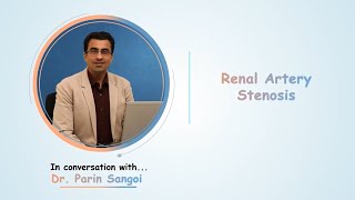 Renal Artery Stenosis  Dr Parin Sangoi [upl. by Pownall232]