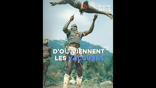 D’OÙ VIENNENT LES YACOUBAS [upl. by Blus]