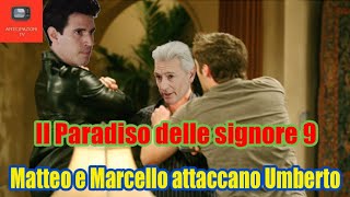 Il Paradiso delle signore 9 Matteo e Marcello attaccano Umberto [upl. by Nnalatsyrc736]