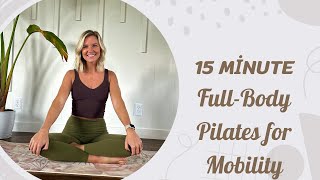 15 Minute Pilates  Full Body Pilates for Mobility  Beginner Pilates [upl. by Nawat]