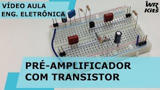 PRÉAMPLIFICADOR COM TRANSISTOR NPN [upl. by Anielram]