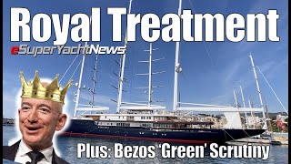 Bezos’ Super Yacht Royal Treatment in FLA amp Green Criticism  SY News Ep273 [upl. by Pierre]