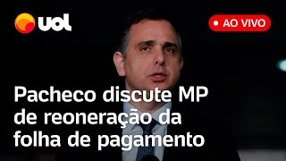 🔴 AGORA Pacheco fala à imprensa sobre MP da reoneração da folha de pagamento acompanhe [upl. by Hilary662]