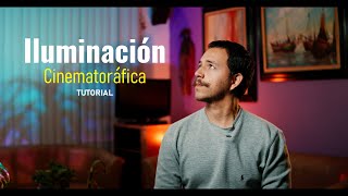 Iluminación cinematográfica  Tutorial [upl. by Elsi]