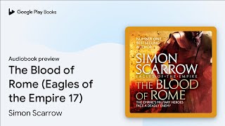 The Blood of Rome Eagles of the Empire 17 by Simon Scarrow · Audiobook preview [upl. by Enilegnave907]