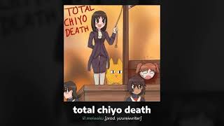 TOTAL CHIYO DEATH prod yuureiwriter AZUBANGAS SIDEA [upl. by Eimrots403]