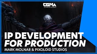 CGMA  IP Development for Production With Mark Molnar amp Pixoloid Studios [upl. by Alvira979]