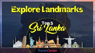 Top 5 Famous Landmarks in Sri Lanka [upl. by Ayikal]