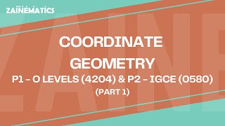 COORDINATE GEOMETRY  OLEVELS4204 P1  IGCSE0580 P2  PART 1 [upl. by Tihor]