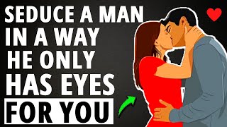 4 Seduction Techniques To Win Over ANY Man  Must Watch For Every Woman [upl. by Ileana]