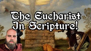 The Eucharist in Scripture  Withdivinemercyapologetics [upl. by Askwith120]