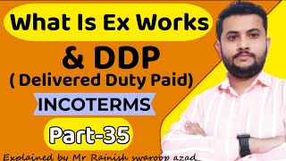 incoterms in export and import  What Is Ex works amp Delivered Duty Paid DDP Incoterm [upl. by Ardnassela543]