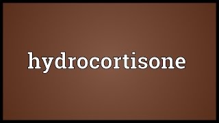 Hydrocortisone Meaning [upl. by Antoinette]