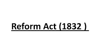 Reform Act 1832  First Reform Act  Explanation [upl. by Ahsertal]