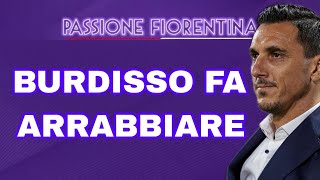 BURDISSO FA ARRABBIARE I TIFOSI DELLA FIORENTINA ULTIME FANTA E PRONOSTICI SERIE A [upl. by Cuthbertson572]