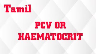 PCV OR HAEMATOCRIT IN TAMILINDICATIONMETHODS OF ESTIMATIONOBSERVATIONINTERPRETATION [upl. by Nylesoj]