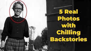 5 Real Photos with Chilling Backstories [upl. by Orvas]