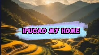 Ifugao my Home  Ifugao Song ifugaoac countrymusic ifugaosound [upl. by Treulich372]