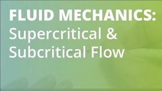 Supercritical and Subcritical Open Channel Flow  Fluid Mechanics [upl. by Aseram]