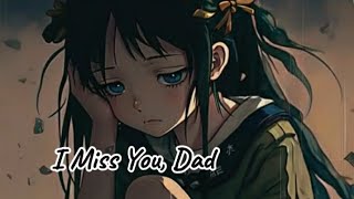 I Miss You Dad 😔  Sadcore [upl. by Wane]