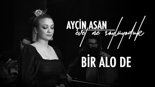 Ayçin Asan  Bir Alo De [upl. by Ecnarual]