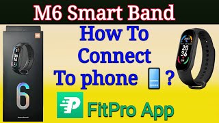 M6 Smart Band  Connect to Phone  M6 Fit Band Time Setting  Setup FitPro App [upl. by Illyes]