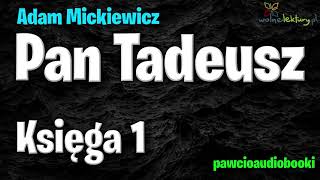 Pan Tadeusz  Księga 1  Adam Mickiewicz  Audiobook za darmo  pawcioaudiobooki [upl. by Kaule]